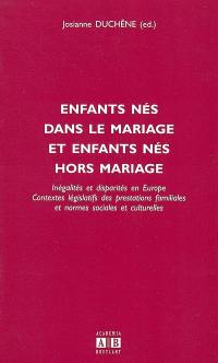 Enfants nés dans le mariage et enfants nés hors mariage : inégalités et disparités en Europe, contextes législatifs des prestations familiales et normes sociales et culturelles