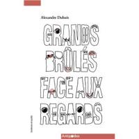Grands brûlés face aux regards : épreuves et luttes pour la reconnaissance