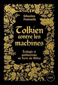 Tolkien contre les machines : Ecologie et antifascisme en Terre du Milieu
