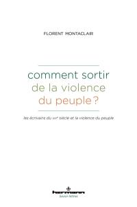 Comment sortir de la violence du peuple ? : les écrivains du XIXe siècle et la violence du peuple