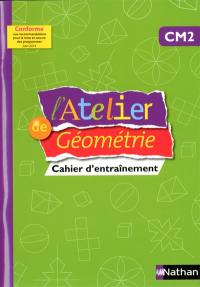 L'atelier de géométrie : cahier d'entraînement CM2