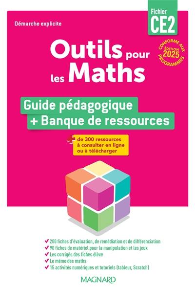 Outils pour les maths, fichier CE2 : guide pédagogique + banque de ressources : démarche explicite