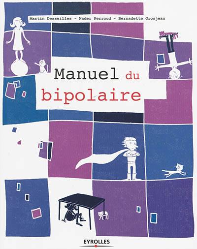 Manuel du bipolaire Manuel du bipolaire
