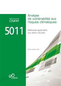 Référentiel CNPP 5011 : analyse de vulnérabilité aux risques climatiques : méthode applicable aux aléas naturels