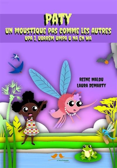 Paty, un moustique pas comme les autres. Upati, ubarëm umpatun na ntënt wa