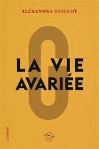 La vie avariée