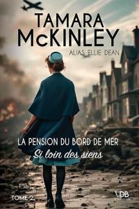 La pension du Bord de mer. Vol. 2. Si loin des siens