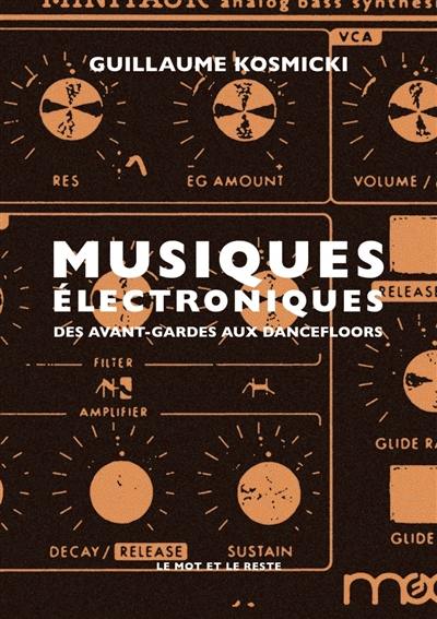 Musiques électroniques : des avant-gardes aux dancefloors