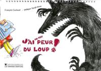 J'ai un peu peur du loup ! J'ai un peu peur du loup !