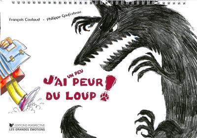 J'ai un peu peur du loup !