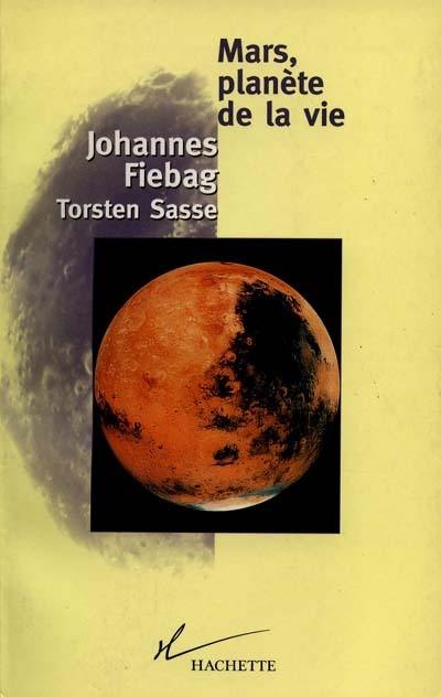 Mars, planète de la vie