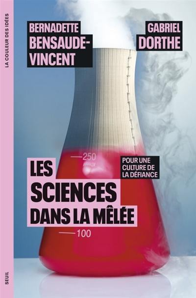 Les sciences dans la mêlée : pour une culture de la défiance Les sciences dans la mêlée : pour une culture de la défiance