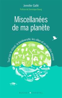 Miscellanées de ma planète : tout sur le climat, la biodiversité, les villes et un peu plus encore
