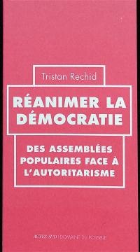 Réanimer la démocratie : des assemblées populaires face à l'autoritarisme
