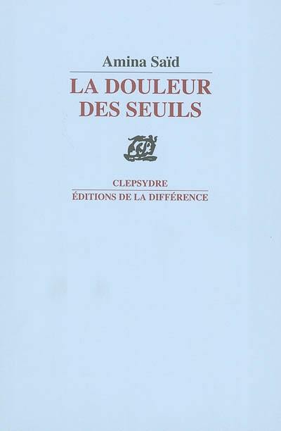 La douleur des seuils La douleur des seuils