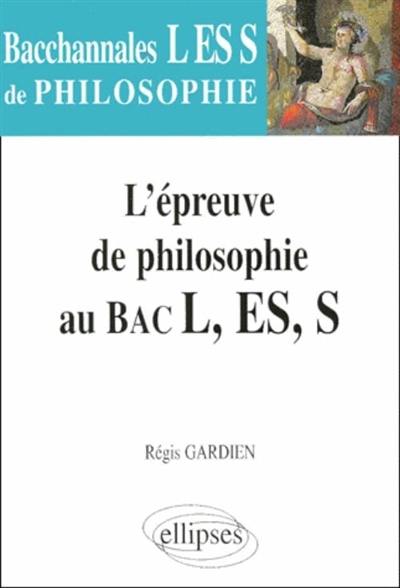 Sujets corrigés posés au bac L, ES et S en philosophie Sujets corrigés posés au bac L, ES et S en philosophie