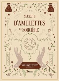 Secrets d'amulettes de sorcière : objets magiques pour protéger et attirer la chance