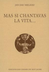 Mas si chantavas la vita... : chançons