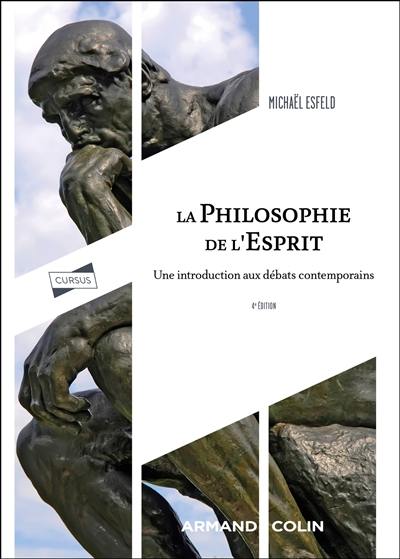 La philosophie de l'esprit : une introduction aux débats contemporains La philosophie de l'esprit : une introduction aux débats contemporains