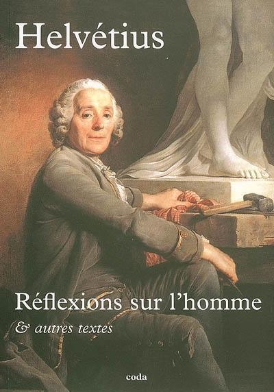 Réflexions sur l'homme : et autres textes Réflexions sur l'homme : et autres textes