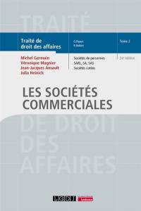 Traité de droit des affaires. Vol. 2. Les sociétés commerciales : sociétés de personnes, SARL, SA, SAS, sociétés cotées