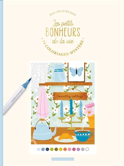 Les petits bonheurs de la vie : 24 coloriages-mystère