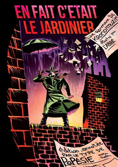 En fait c'était le jardinier En fait c'était le jardinier