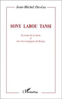 Sony Labou Tansi : écrivain de la honte et des rives magiques du Kongo
