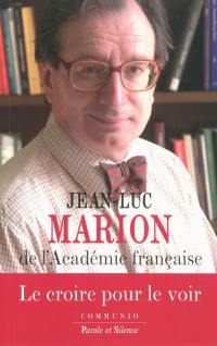 Le croire pour le voir : réflexions diverses sur la rationalité de la révélation et l'irrationalité de quelques croyants