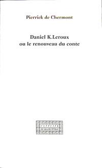 Daniel K. Leroux ou Le renouveau du conte