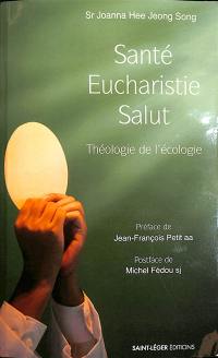 Santé, eucharistie, salut : théologie de l'écologie