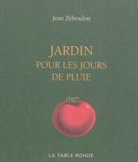 Jardin pour les jours de pluie Jardin pour les jours de pluie