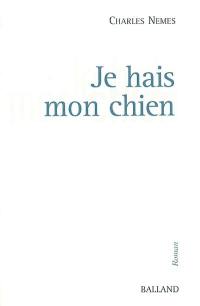 Je hais mon chien