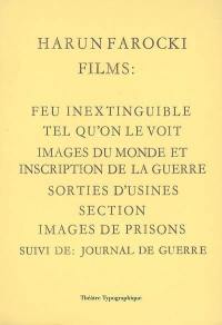 Films. Journal de guerre. Feu inextinguible. Tel qu'on le voit. Images du monde et inscription de la guerre