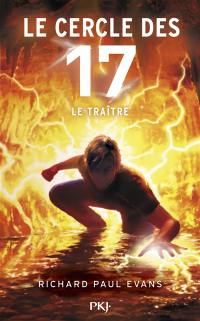 Le cercle des 17. Vol. 9. Le traître