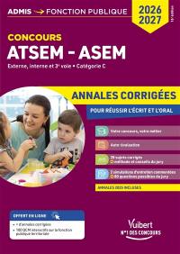 ATSEM-ASEM : externe, interne et 3e voie, catégorie C, annales corrigées pour réussir l'écrit et l'oral : concours 2026-2027