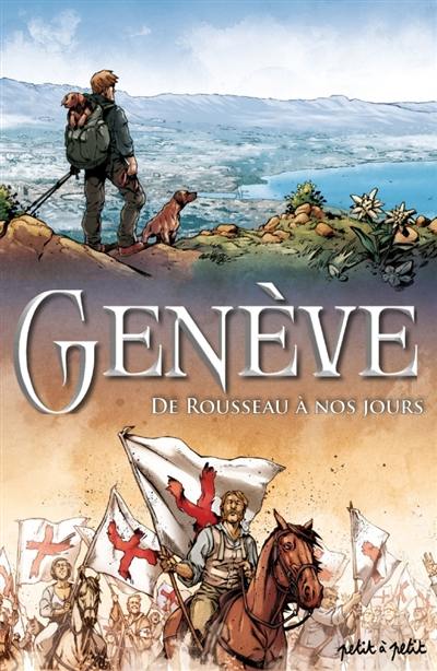 Genève. Vol. 2. De Rousseau à nos jours Genève. Vol. 2. De Rousseau à nos jours