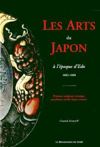 Les arts du Japon à l'époque d'Edo, 1603-1868 : peinture, sculpture, estampe, porcelaine, textile, laque, armure : exposition, musée des Beaux-Arts de Valenciennes, avril-septembre 2003