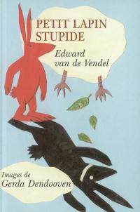 Petit lapin stupide Petit lapin stupide