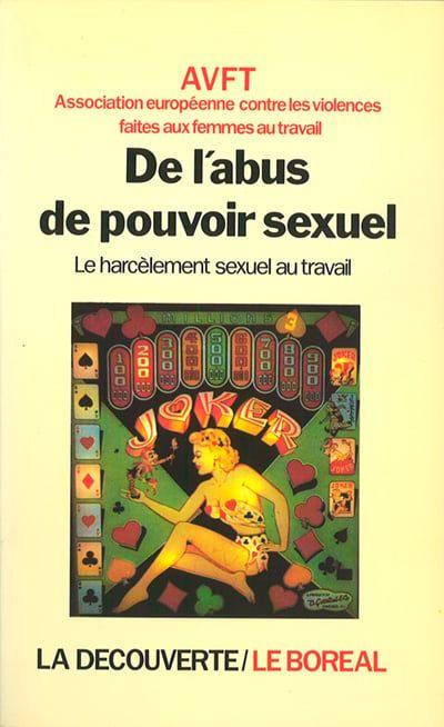 De l'abus du pouvoir sexuel : le harcèlement sexuel au travail