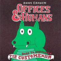 Offices & humans : le livre dont vous êtes l'être humain