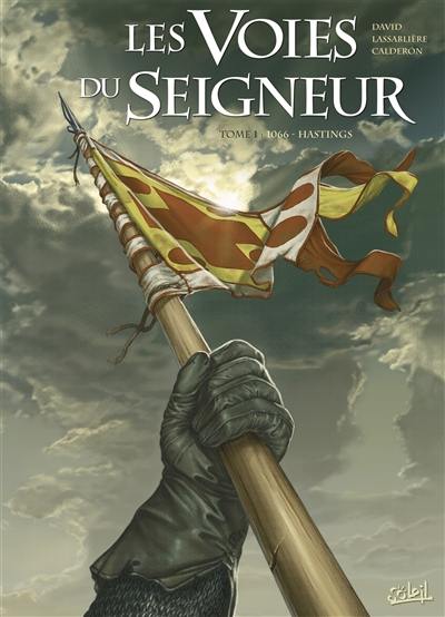 Les voies du Seigneur. Vol. 1. 1066, Hastings Les voies du Seigneur. Vol. 1. 1066, Hastings