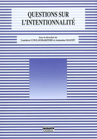 Questions sur l'intentionnalité Questions sur l'intentionnalité