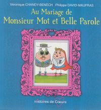 Au mariage de monsieur Mot et Belle Parole