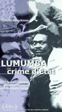 Lumumba, un crime d'Etat : une lecture critique de la Commission parlementaire belge