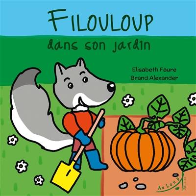 Filouloup dans son jardin Filouloup dans son jardin