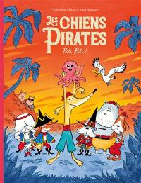 Les chiens pirates. Pili Pili !