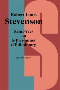 Saint Yves ou Le prisonnier d'Edimbourg