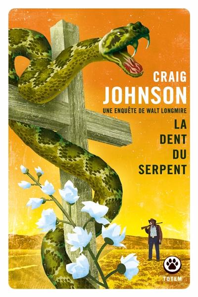 Une enquête de Walt Longmire. La dent du serpent