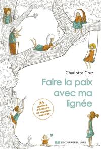 Faire la paix avec ma lignée : 24 ateliers d'écriture et voyages sonores